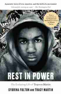 Rest In Power: The Enduring Life Of Trayvon Martin by Sybrina Fulton