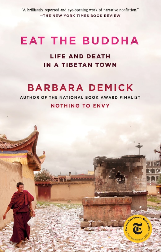 Eat The Buddha: Life And Death In A Tibetan Town