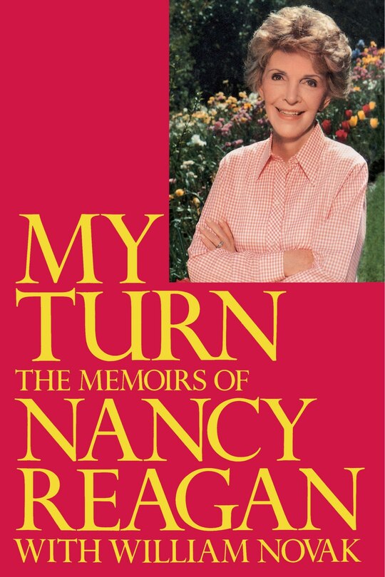 My Turn: The Memoirs of Nancy Reagan