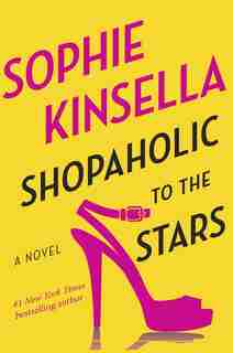 Shopaholic To The Stars: A Novel by Sophie Kinsella