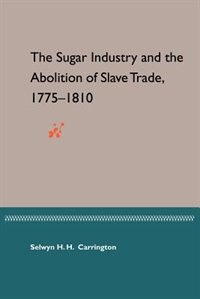 Couverture_The Sugar Industry and the Abolition of Slave Trade, 1775-1810