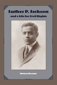 Front cover_Luther P. Jackson and a Life for Civil Rights