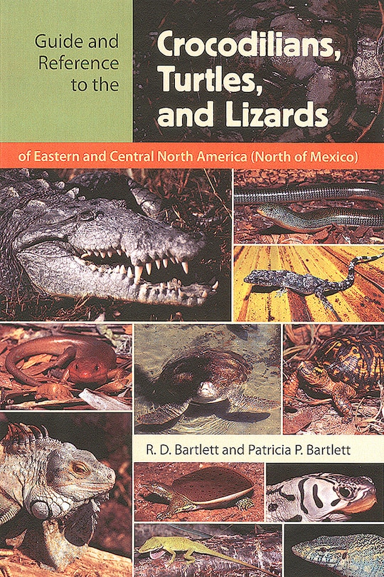 Front cover_Guide And Reference To The Crocodilians, Turtles, And Lizards Of Eastern And Central North America (north Of Mexico)