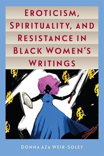 Front cover_Eroticism, Spirituality, And Resistance In Black Women's Writings