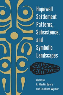 Couverture_Hopewell Settlement Patterns, Subsistence, And Symbolic Landscapes
