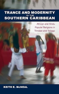 Couverture_Trance And Modernity In The Southern Caribbean
