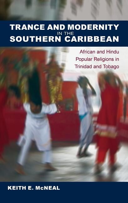 Couverture_Trance And Modernity In The Southern Caribbean