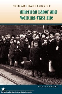 Couverture_The Archaeology of American Labor and Working-Class Life