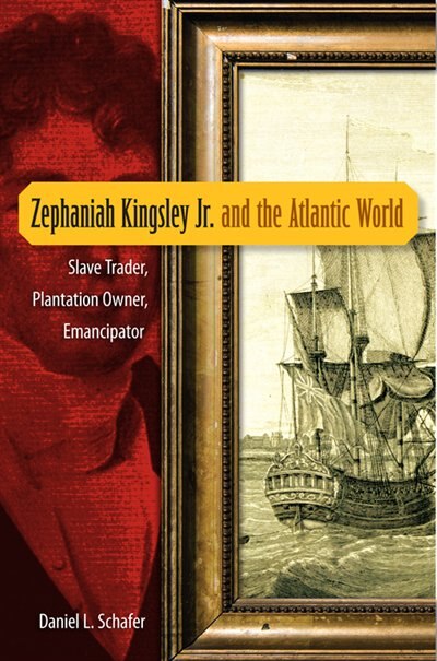 Front cover_Zephaniah Kingsley Jr. And The Atlantic World