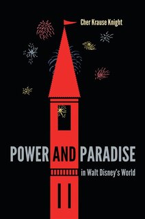 Couverture_Power and Paradise in Walt Disney's World