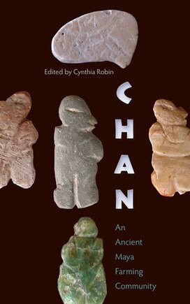 Chan: An Ancient Maya Farming Community