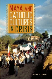 Front cover_Maya And Catholic Cultures In Crisis