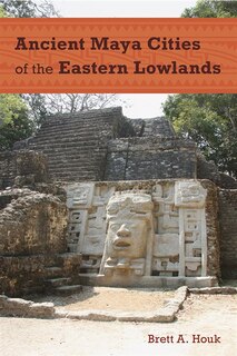 Couverture_Ancient Maya Cities Of The Eastern Lowlands