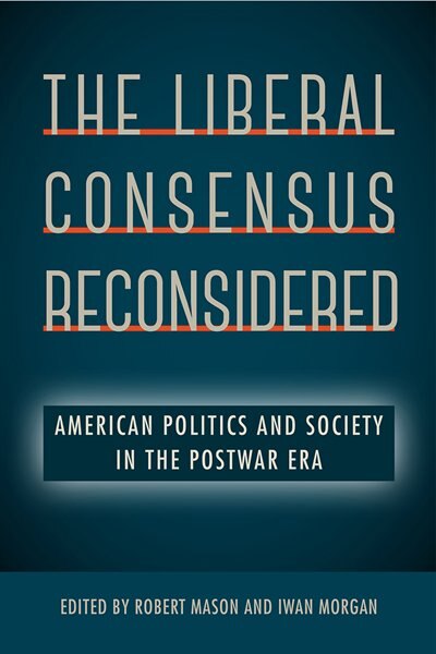 Front cover_The Liberal Consensus Reconsidered