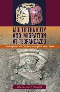 Couverture_Multiethnicity And Migration At Teopancazco
