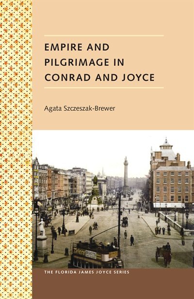 Front cover_Empire And Pilgrimage In Conrad And Joyce