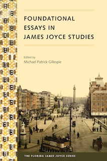 Front cover_Foundational Essays In James Joyce Studies