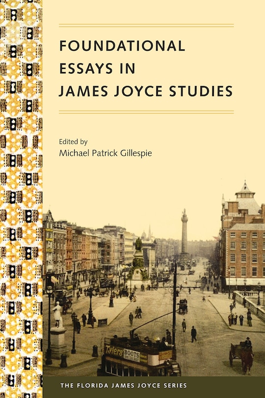 Front cover_Foundational Essays In James Joyce Studies
