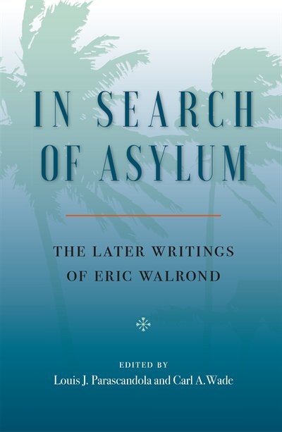 Front cover_In Search Of Asylum: The Later Writings Of Eric Walrond