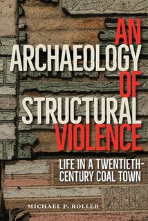 Front cover_An Archaeology of Structural Violence