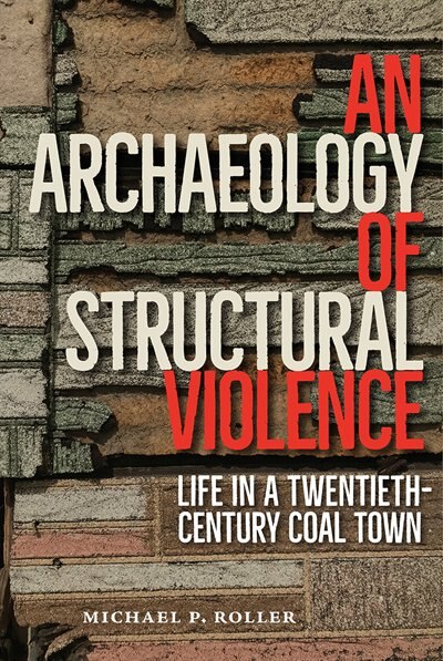Front cover_An Archaeology of Structural Violence
