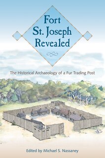 Front cover_Fort St. Joseph Revealed
