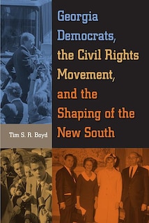 Couverture_Georgia Democrats, The Civil Rights Movement, And The Shaping Of The New South