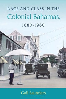 Couverture_Race And Class In The Colonial Bahamas, 1880-1960