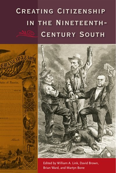 Couverture_Creating Citizenship In The Nineteenth-century South