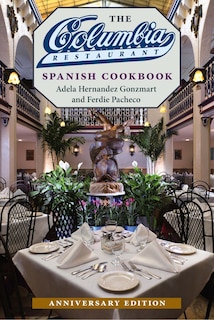 The Columbia Restaurant Spanish Cookbook