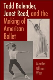 Couverture_Todd Bolender, Janet Reed, And The Making Of American Ballet