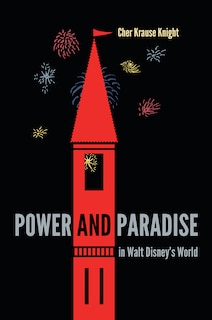 Couverture_Power And Paradise In Walt Disney's World