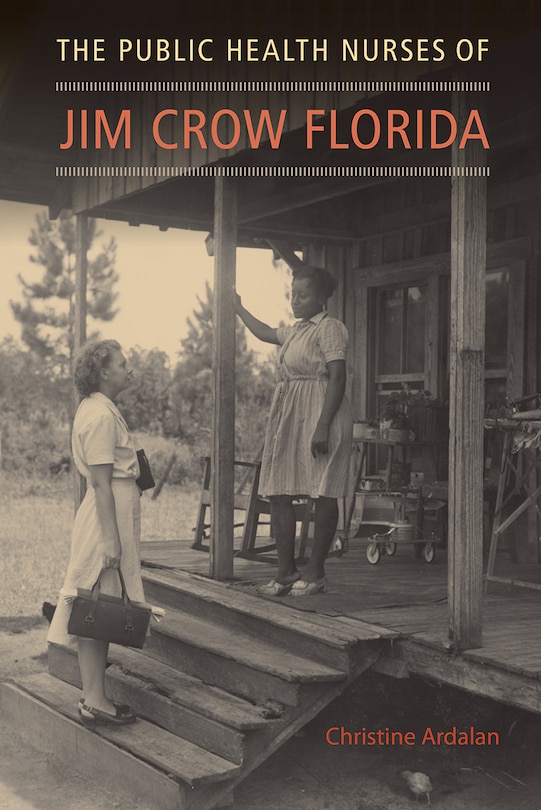 Front cover_The Public Health Nurses Of Jim Crow Florida