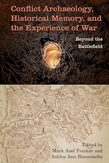 Front cover_Conflict Archaeology, Historical Memory, and the Experience of War