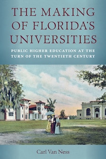 Front cover_The Making of Florida's Universities