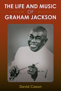 Couverture_The Life and Music of Graham Jackson
