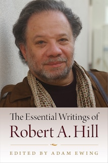 Couverture_The Essential Writings of Robert A. Hill
