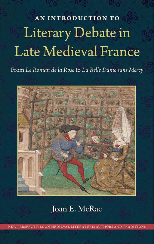 Front cover_An Introduction to Literary Debate in Late Medieval France