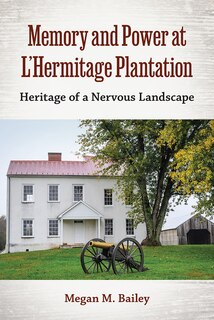 Front cover_Memory and Power at L'Hermitage Plantation