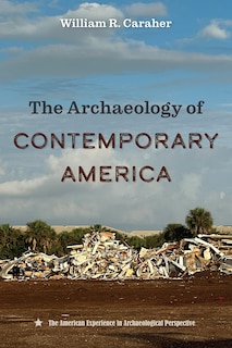 Front cover_The Archaeology of Contemporary America
