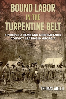 Front cover_Bound Labor in the Turpentine Belt