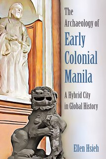 Front cover_The Archaeology of Early Colonial Manila