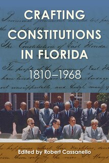 Front cover_Crafting Constitutions in Florida, 1810-1968