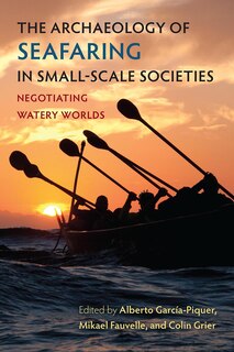 Front cover_The Archaeology of Seafaring in Small-Scale Societies
