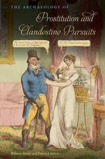Front cover_The Archaeology of Prostitution and Clandestine Pursuits