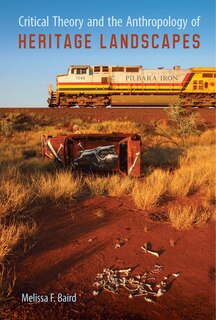 Front cover_Critical Theory and the Anthropology of Heritage Landscapes