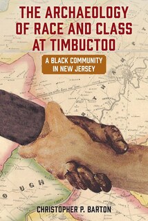 Front cover_The Archaeology of Race and Class at Timbuctoo