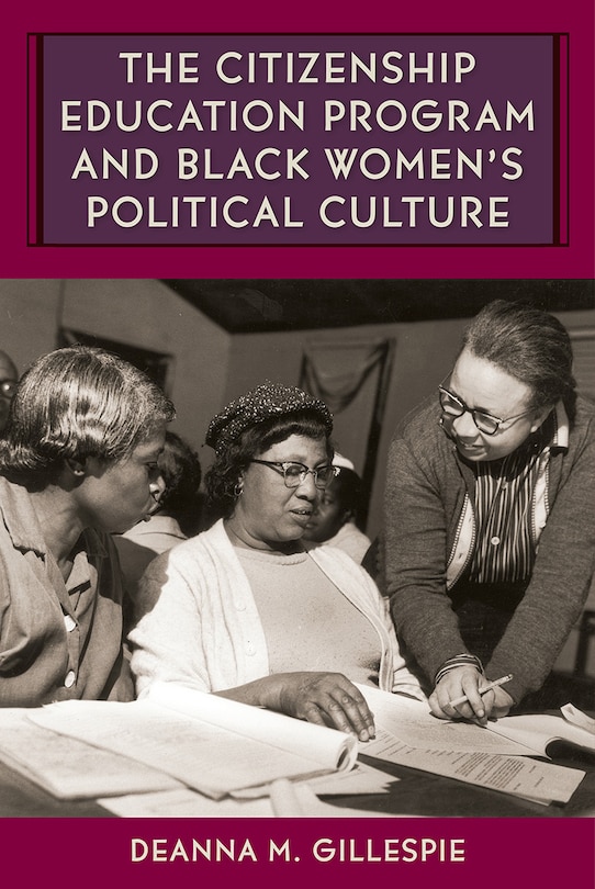 Front cover_The Citizenship Education Program and Black Women's Political Culture