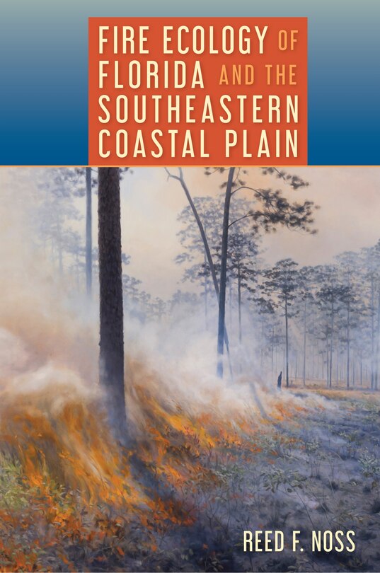Front cover_Fire Ecology of Florida and the Southeastern Coastal Plain