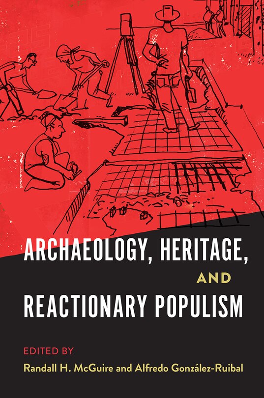 Front cover_Archaeology, Heritage, and Reactionary Populism